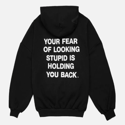 Alchemai Hoodie Your Fear of Looking Stupid Is Holding You Back